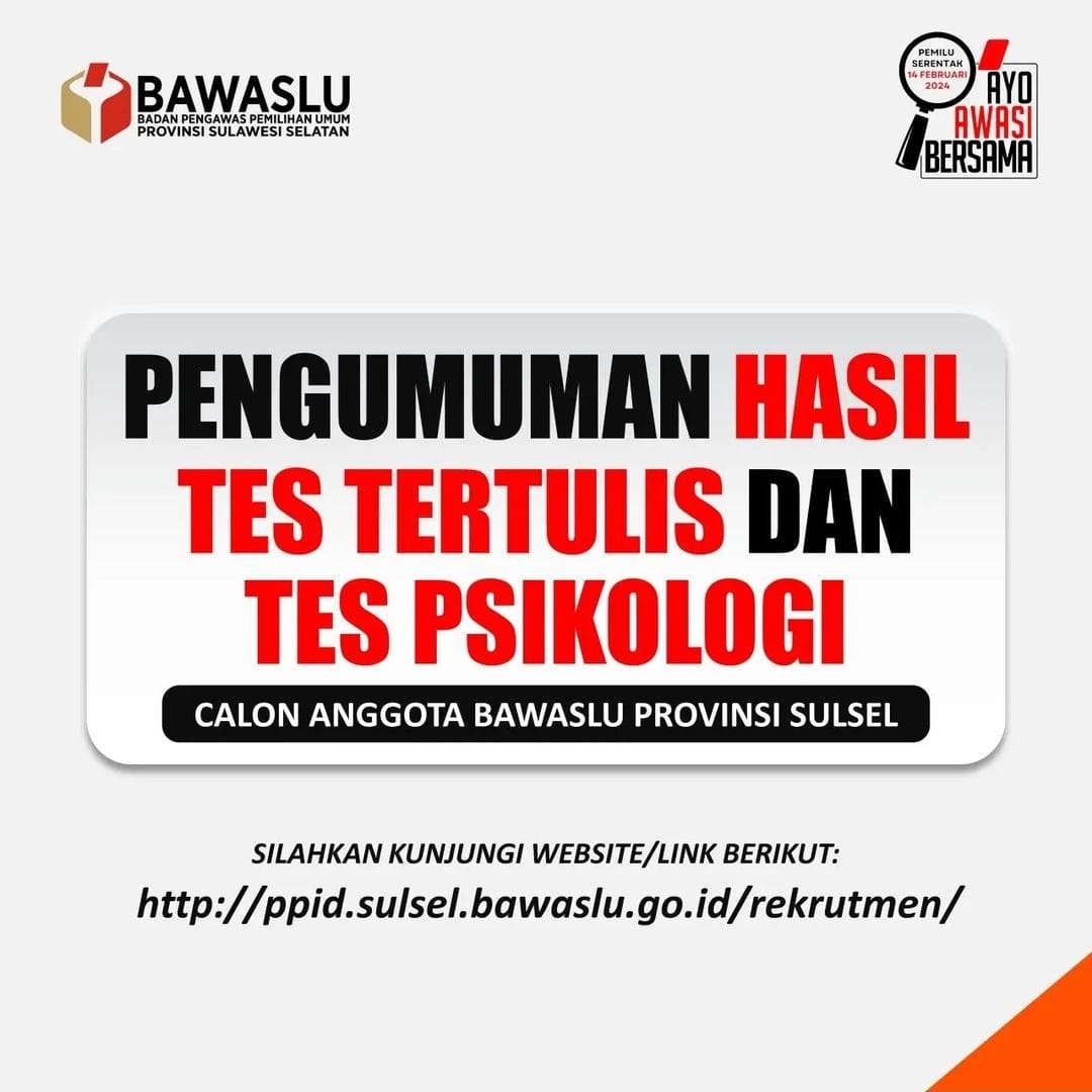 Pengumuman Hasil Tes Tertulis dan Tes Psikologi Calon Anggota Bawaslu Prov. Sulsel 2023-2028